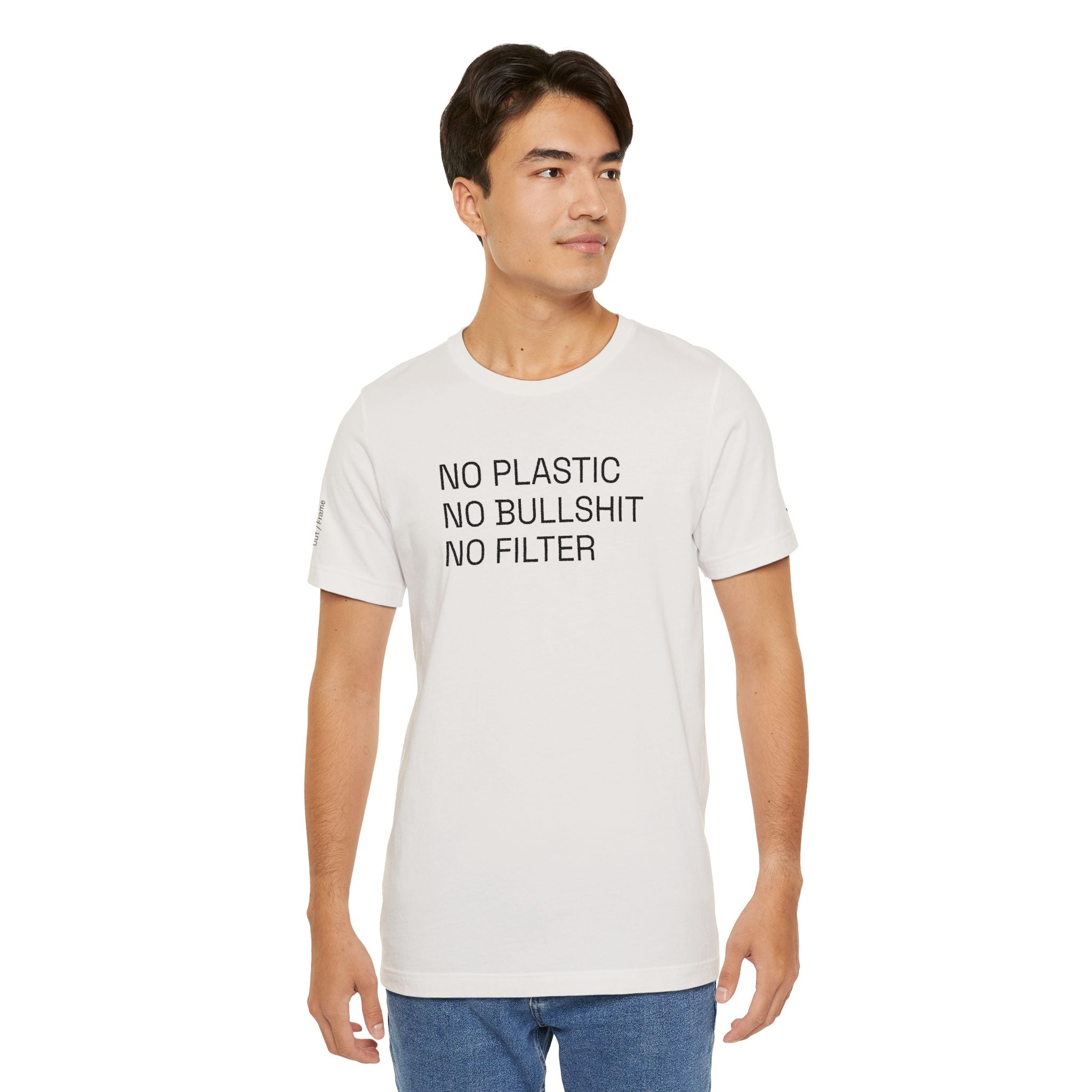 NO PLASTIC. NO BULLSHIT. NO FILTER. –/Light/ Minimal Statement Tee